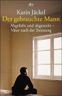 Karin J&auml;ckel: Der gebrauchte Mann