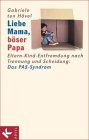 Gabriele TenH&ouml;vel: Liebe Mama, b&ouml;ser Papa