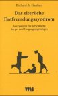 Richard A. Gardner: Das elterliche Entfremdungssyndrom